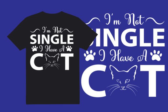 I m Not Single I Have a Cat Vector
