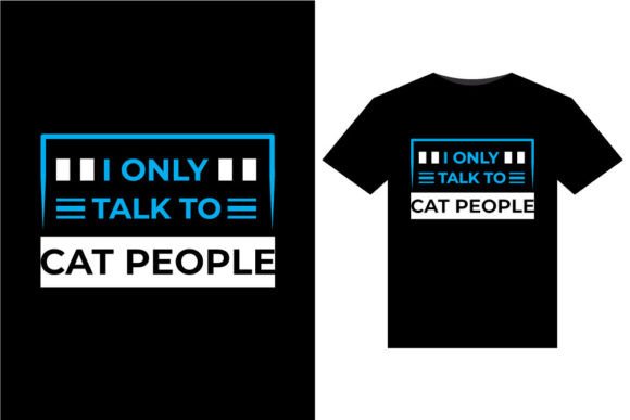 I Only Talk to Cat T-Shirts Design