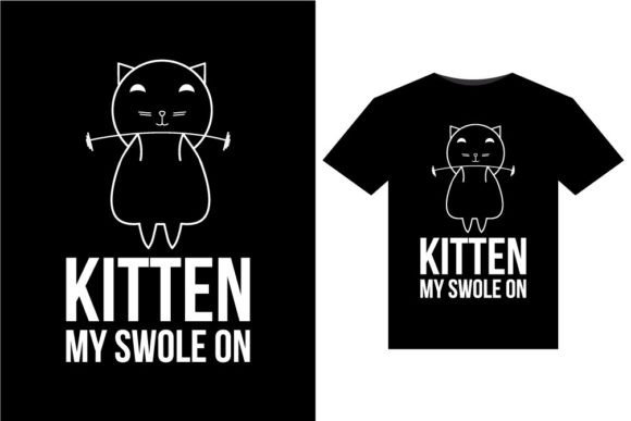 Kitten My Swole on T-Shirts Design
