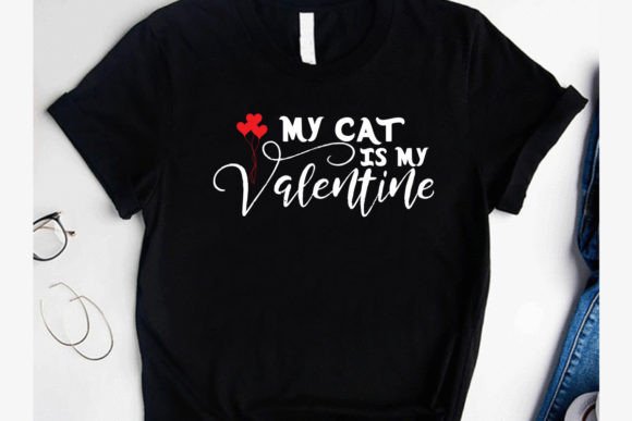My Cat is My Valentine Shirt