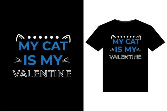 My Cat is My Valentine T-Shirts Design