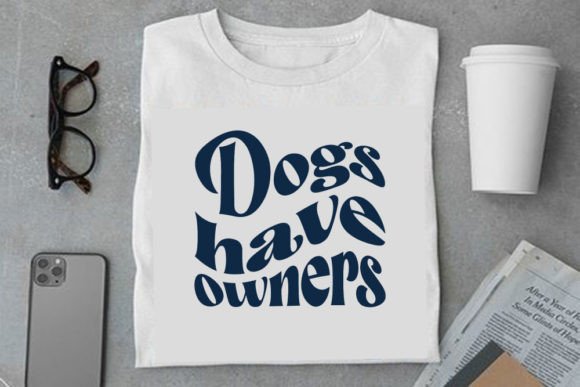 Retro Cat Design, Dogs Have Owners