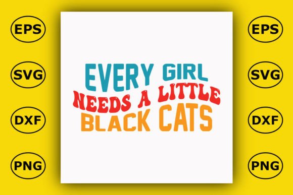 Retro Cat T-shirt Design, Every Girl Nee